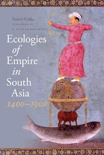 Ecologies of Empire in South Asia, 1400-1900 book cover