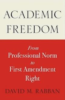 Academic Freedom: From Professional Norm to First Amendment Right book cover